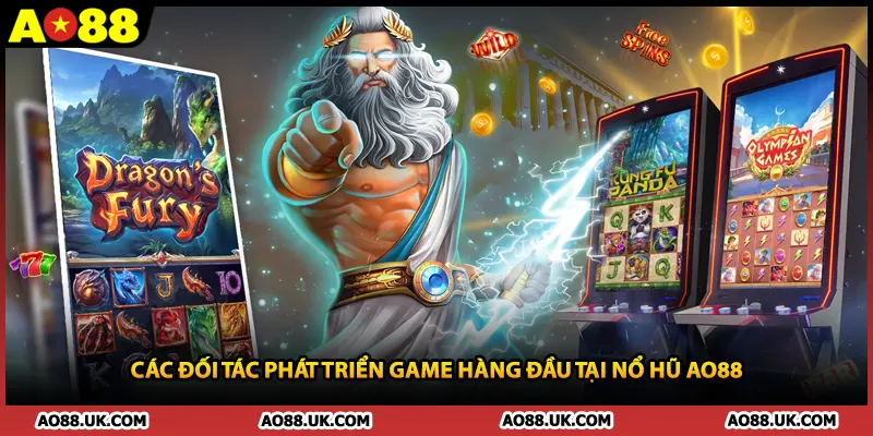 Các đối tác phát triển game hàng đầu tại nổ hũ AO88 