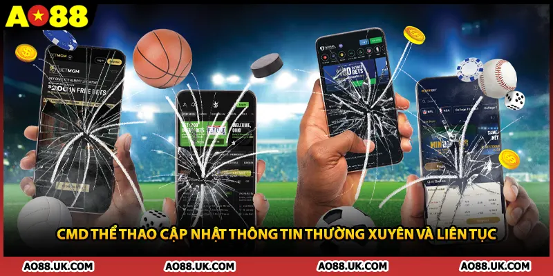 CMD thể thao cập nhật thông tin thường xuyên và liên tục