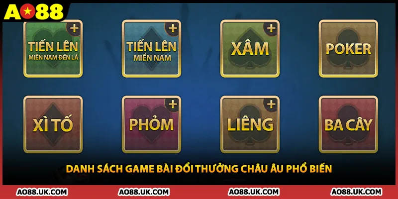 Danh sách game bài đổi thưởng châu Âu phổ biến