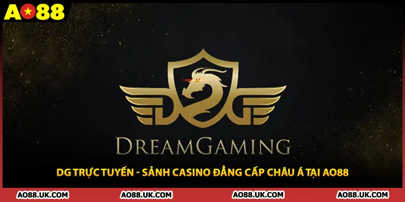 DG Trực Tuyến - Sảnh Casino Đẳng Cấp Châu Á Tại AO88