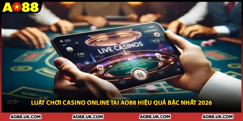 Luật Chơi Casino Online Tại AO88 Hiệu Quả Bậc Nhất 2026
