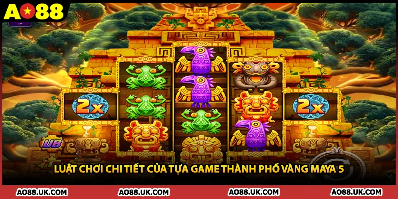 Luật chơi chi tiết của tựa game thành phố vàng Maya 5