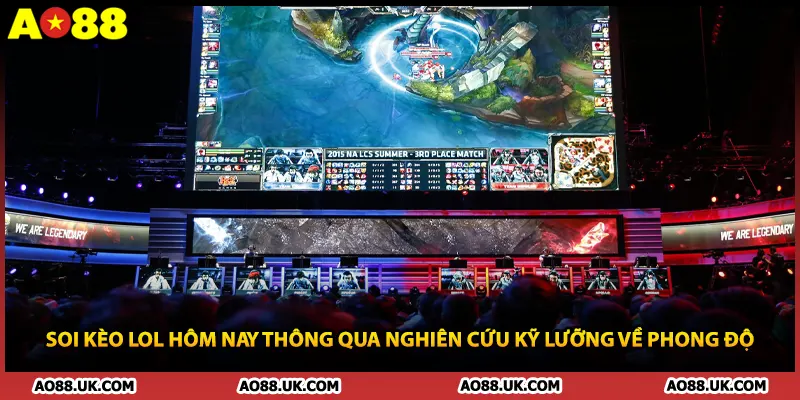 Soi kèo LoL hôm nay thông qua nghiên cứu kỹ lưỡng về phong độ