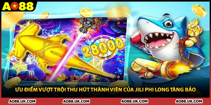 Ưu điểm vượt trội thu hút thành viên của Jili Phi Long Tàng Bảo